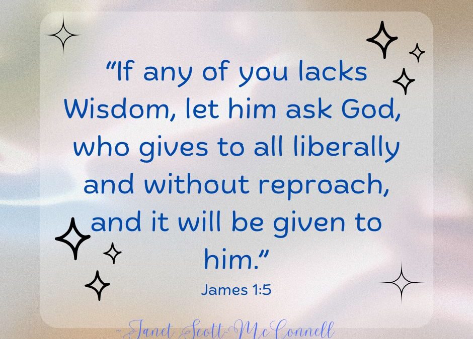 Ask God For The Wisdom You Need