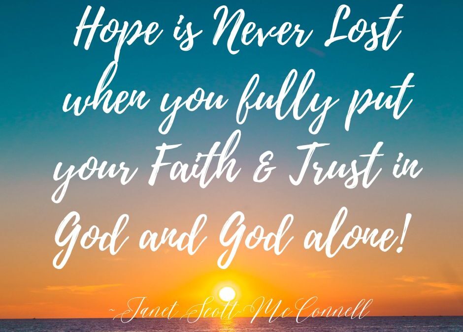 There’s Always Hope When Your Hope is In Him!