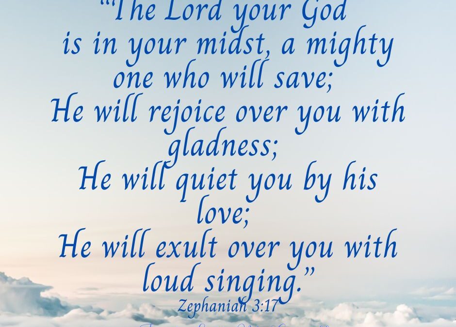 He Rejoices Over You ~ He Loves You & Wants To Quiet Your Heart!