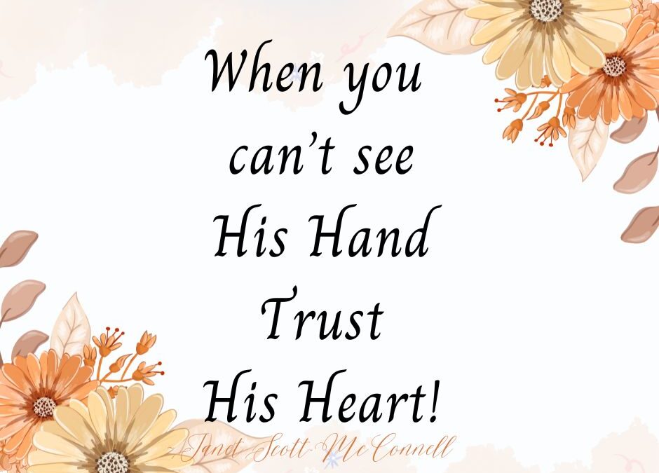 You Will Never Go Wrong Trusting Him & His Timing!
