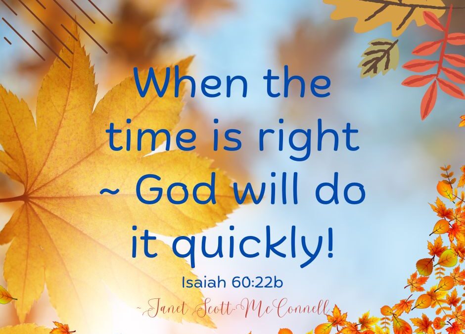When The Time Is Right…It Will Happen Quickly