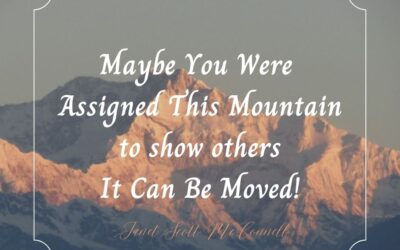 That Mountain Can Be Moved ~ Trust Him