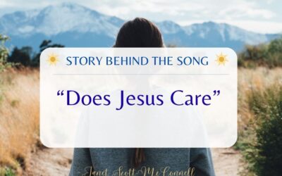 “Does Jesus Care” Story Behind the Song
