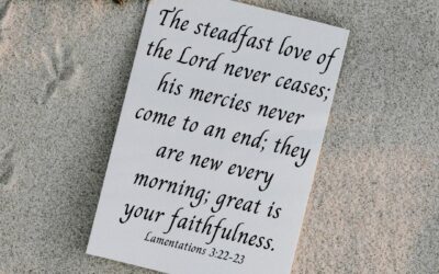 Our Faithful God’s Mercies Are New Every Morning
