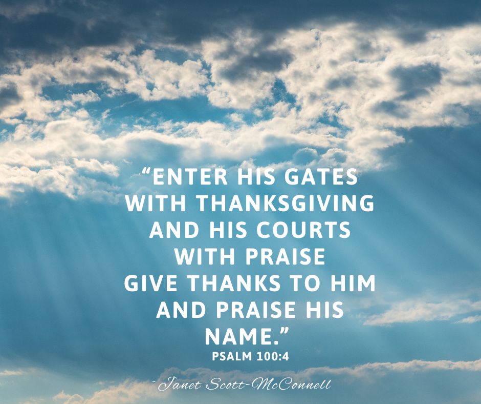 Psalm 100 4 Enter His Gates…