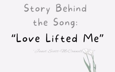 Story Behind the Song ~ “Love Lifted Me”
